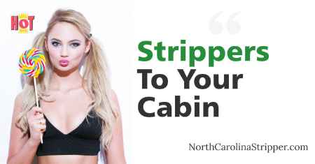 strippers to your cabin
